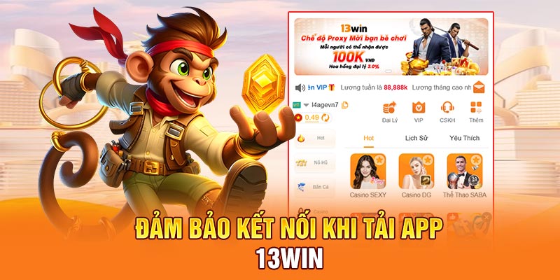 Đảm bảo kết nối khi tải app 13Win