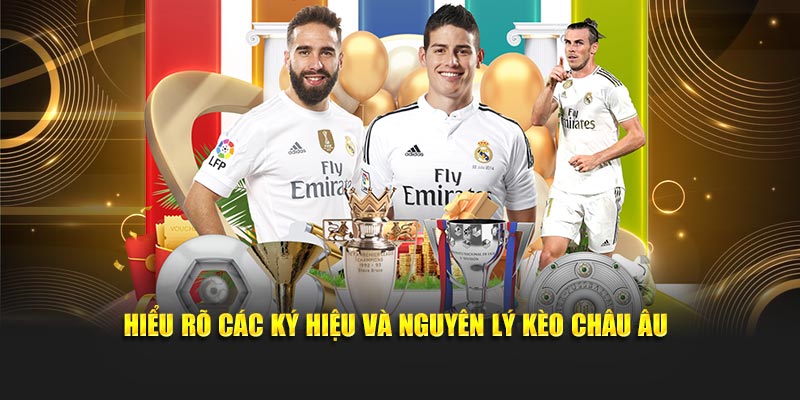 Hiểu rõ các ký hiệu và nguyên lý kèo châu Âu
