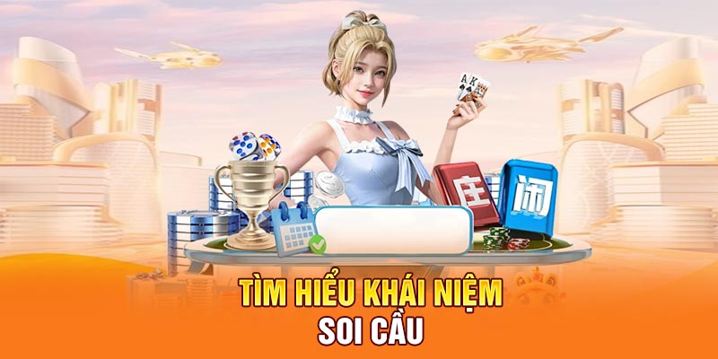 Tìm hiểu khái niệm soi cầu