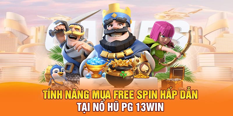 Tính năng mua Free Spin hấp dẫn tại nổ hũ PG
