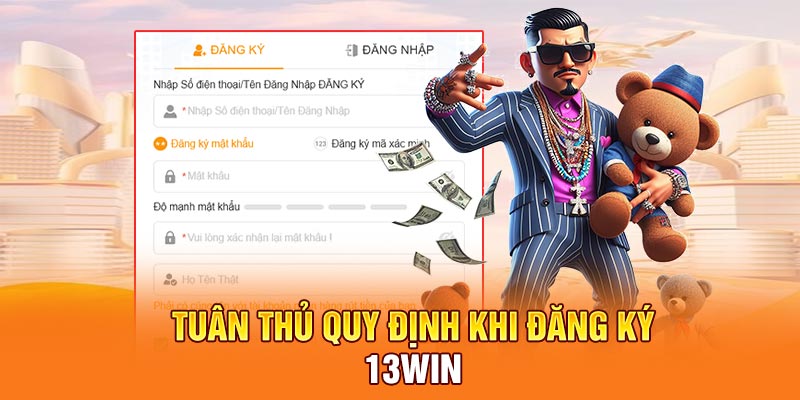 Tuân thủ quy định khi đăng ký 13Win
